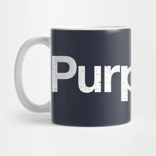 Purpose. Mug